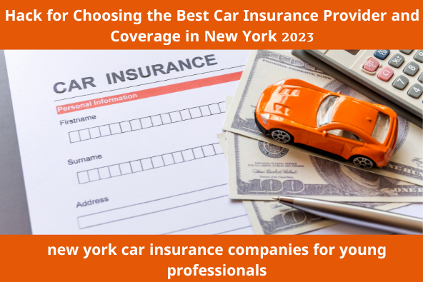 Hack for Choosing the Best Car Insurance Provider and Coverage in New York 2023