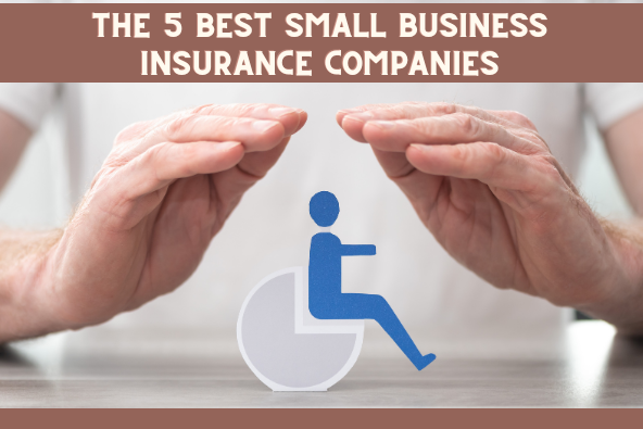 The 5 Best Small Business Insurance Companies