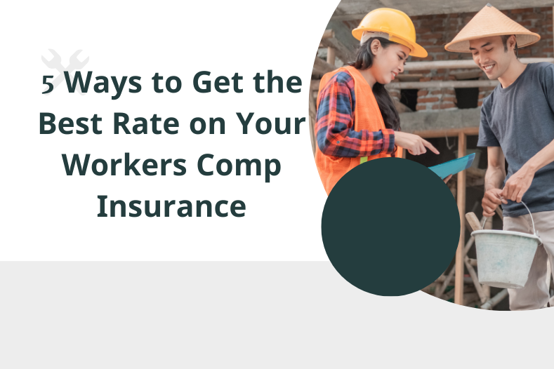 5 Ways to Get the Best Rate on Your Workers Comp Insurance